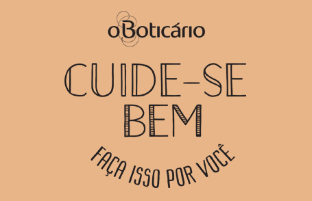 O Boticário - Cuide-se bem - Faça isso por você