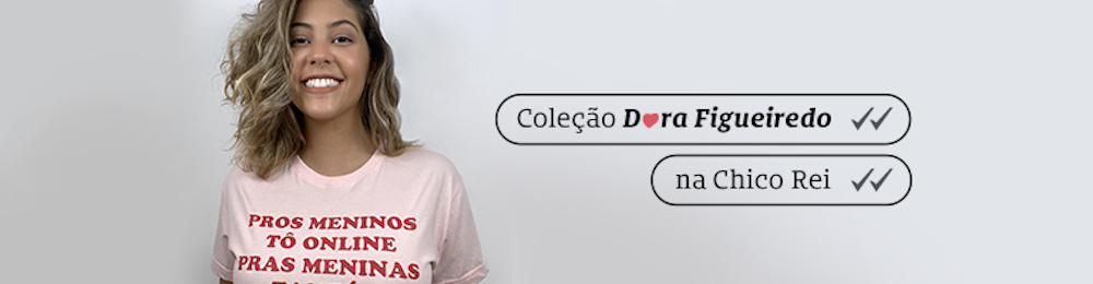 Coleção Dora Figueiredo na Chico Rei