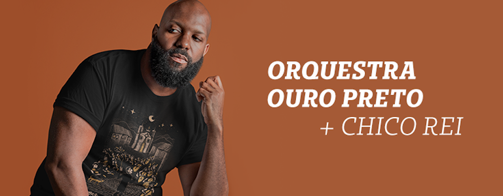 Orquestra Ouro Preto + Chico Rei