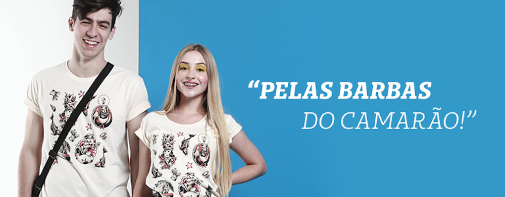 Pelas barbas do camarão!