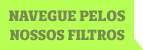 Utilize nossos filtros