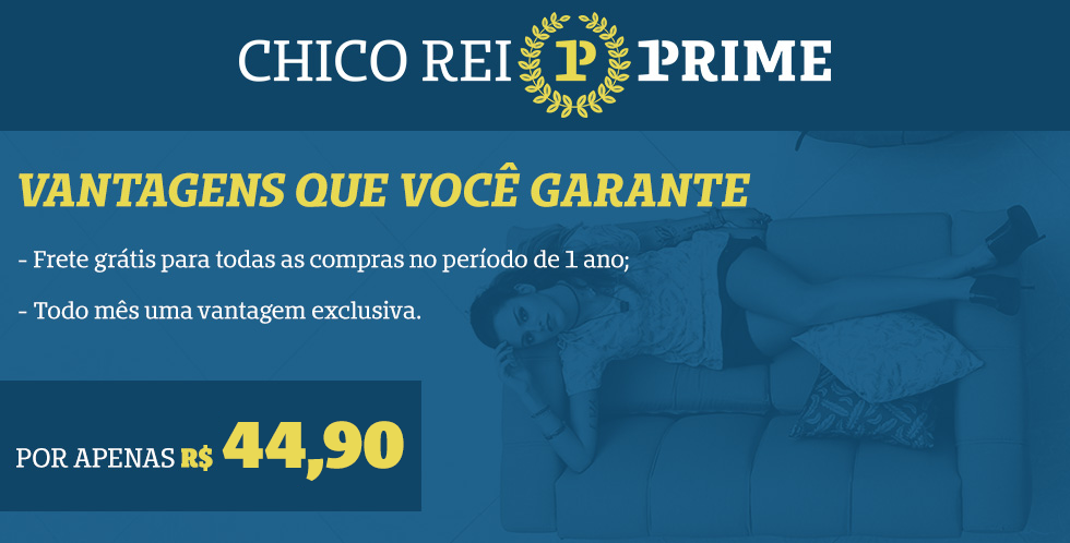 Assine Chico Rei Prime e garanta frete grátis por 1 ano