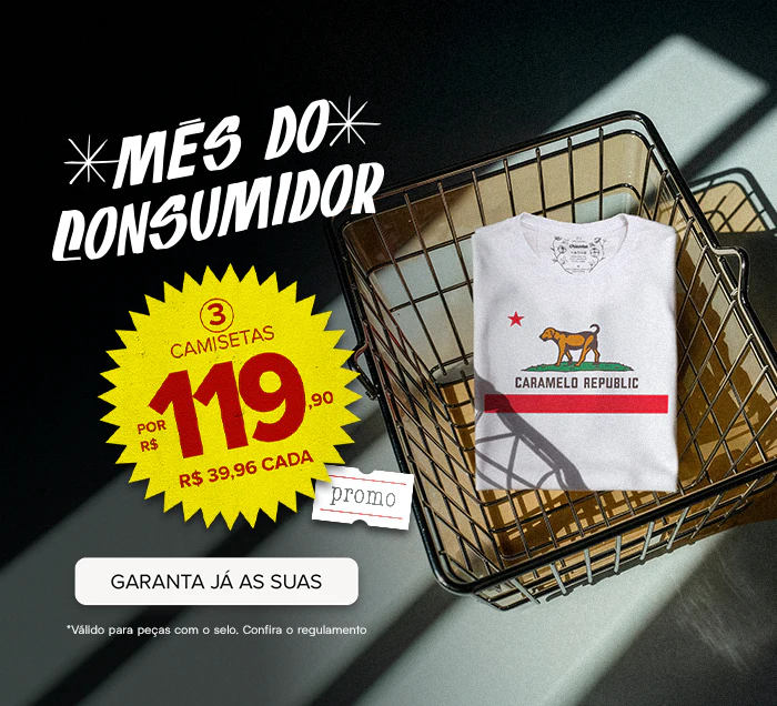 Mês do Consumidor: 3 Camisetas por R$ 119,90