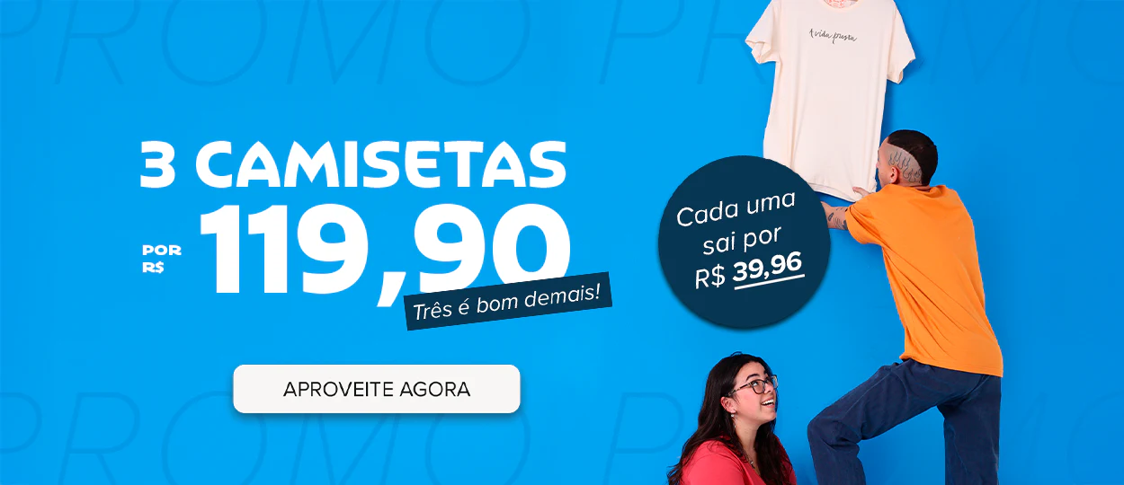 3 camisetas por R$ 119,90
