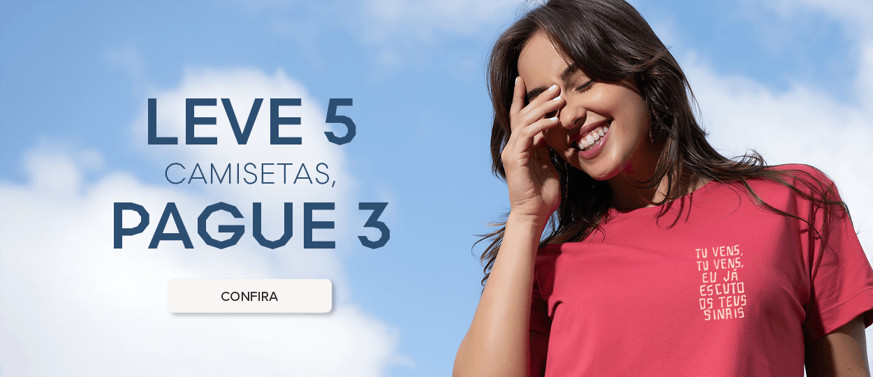 Leve 5 Camisetas e Pague 3