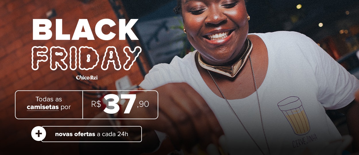 Black Friday na Chico Rei: As Melhores Ofertas do Ano