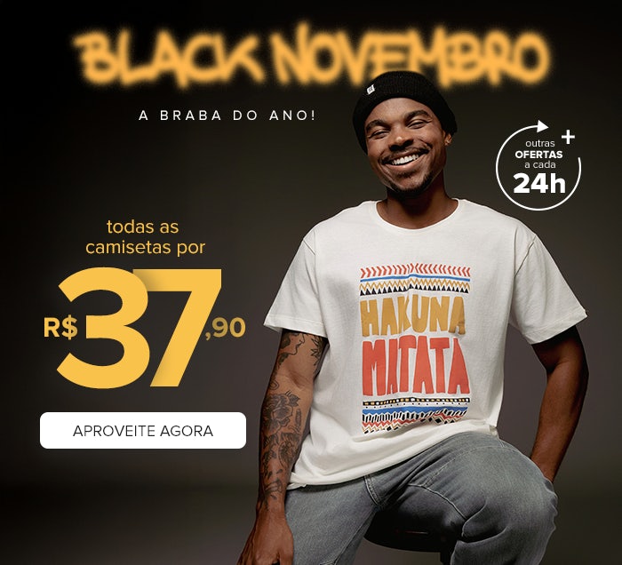 Black Friday: Todas as Camisetas por R$ 37,90