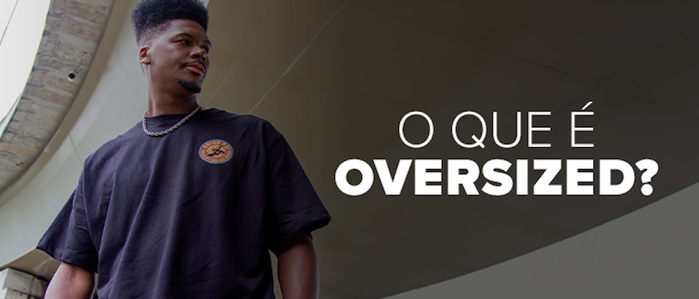 O que é oversized?