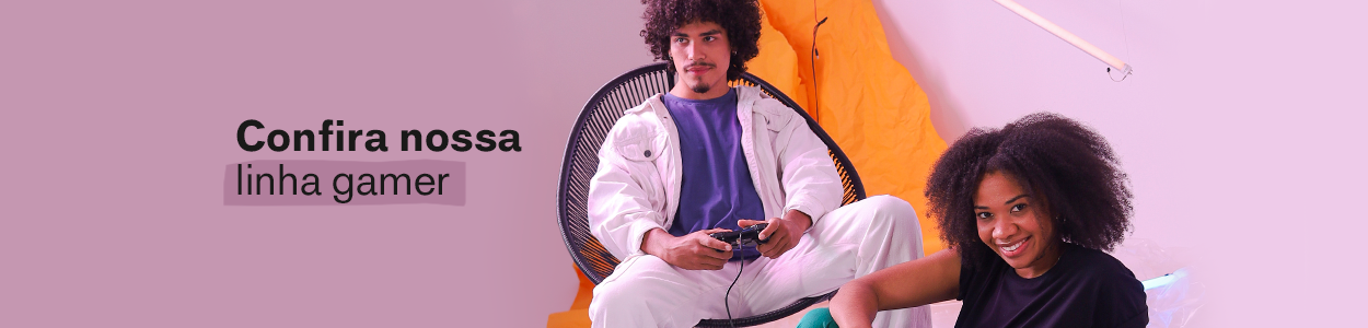 Confira nossa linha gamer