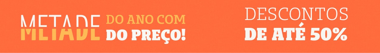 Promoção metade do ano com metade do preço